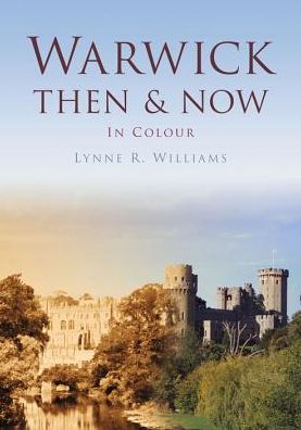 Cover for Lynne Williams · Warwick Then &amp; Now - Then and Now (Paperback Book) (2012)