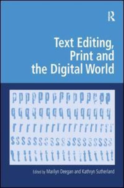 Cover for Kathryn Sutherland · Text Editing, Print and the Digital World - Digital Research in the Arts and Humanities (Hardcover Book) [New edition] (2008)