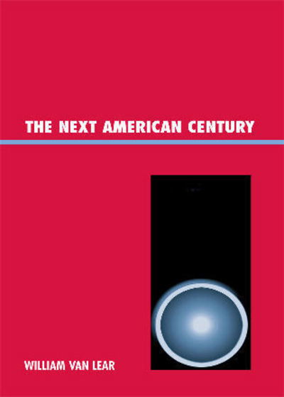 Cover for William Van Lear · The Next American Century (Paperback Book) (2007)