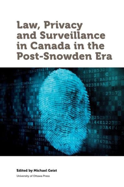 Cover for Wesley K. Wark · Law, Privacy and Surveillance in Canada in the Post-Snowden Era - Law, Technology and Media (Taschenbuch) (2015)