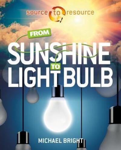 Cover for Michael Bright · From Sunshine to Light Bulb (Inbunden Bok) (2016)