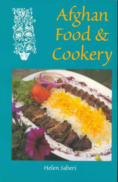Afghan Food & Cookery - Helen Saberi - Książki - Hippocrene Books Inc.,U.S. - 9780781808071 - 20 stycznia 2000