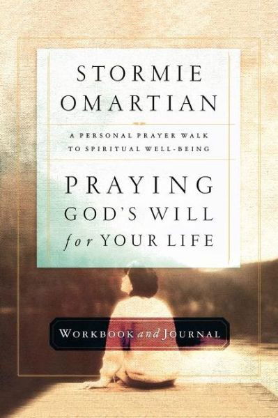 Cover for Stormie Omartian · Praying God's Will for Your Life Workbook and Journal (Paperback Book) (2002)