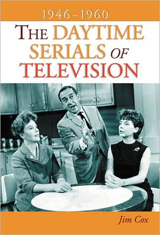 Cover for Jim Cox · The Daytime Serials of Television, 1946-1960 (Pocketbok) (2010)