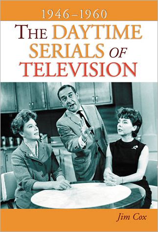 Cover for Jim Cox · The Daytime Serials of Television, 1946-1960 (Paperback Book) (2010)