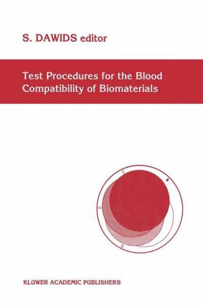 S Dawids · Test Procedures for the Blood Compatibility of Biomaterials (Hardcover Book) [1993 edition] (1993)