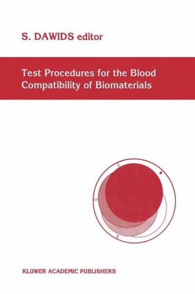 S Dawids · Test Procedures for the Blood Compatibility of Biomaterials (Inbunden Bok) [1993 edition] (1993)