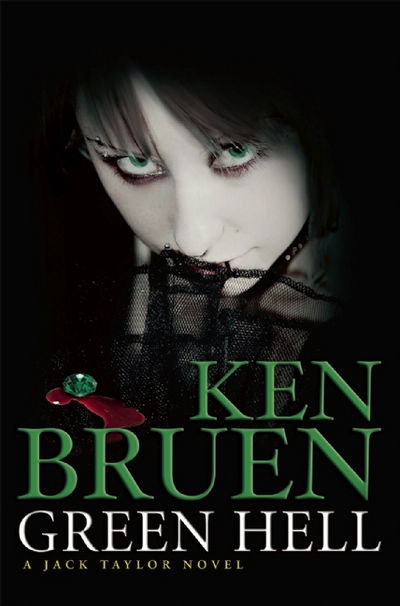 Cover for Ken Bruen · Green Hell A Jack Taylor Novel (Taschenbuch) (2016)