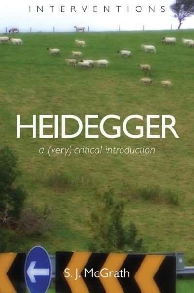 Cover for S. J. Mcgrath · Heidegger: A Very Critical Introduction (Pocketbok) (2008)