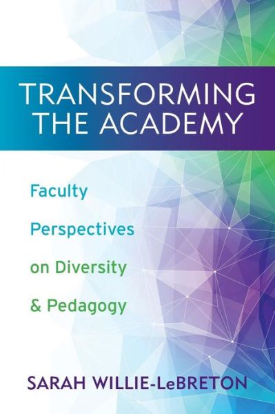 Cover for Transforming the Academy: Faculty Perspectives on Diversity and Pedagogy (Paperback Book) (2016)