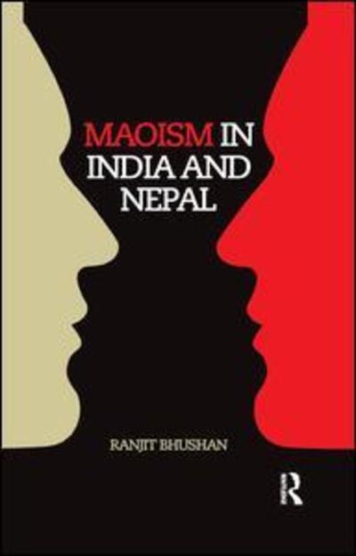 Cover for Ranjit Bhushan · Maoism in India and Nepal (Paperback Book) (2017)