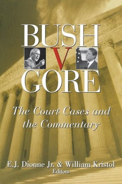 Cover for Ej Jr Dionne · Bush v. Gore: The Court Cases and the Commentary (Paperback Book) (2001)