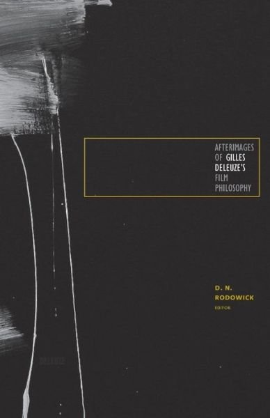 Cover for D N Rodowick · Afterimages of Gilles Deleuze’s Film Philosophy (Pocketbok) (2010)