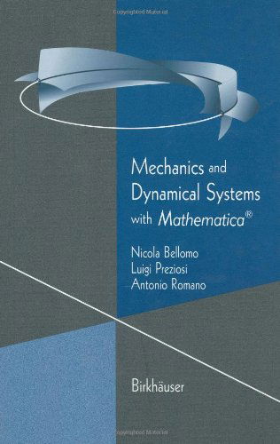 Cover for Nicola Bellomo · Mechanics and Dynamical Systems with Mathematica (R) - Modeling and Simulation in Science, Engineering and Technology (Hardcover Book) [2000 edition] (1999)