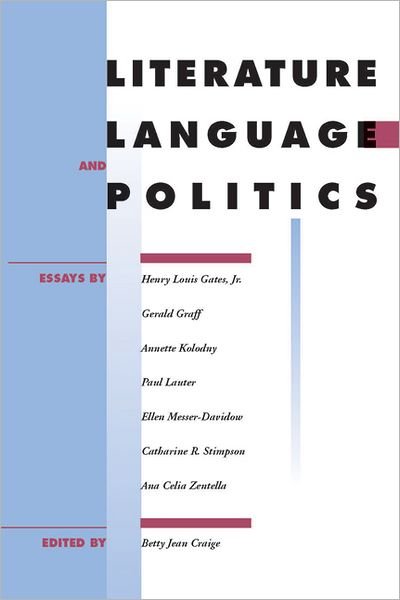Literature, Language, and Politics - Betty Jean Craige - Books - University of Georgia Press - 9780820338071 - March 1, 2011