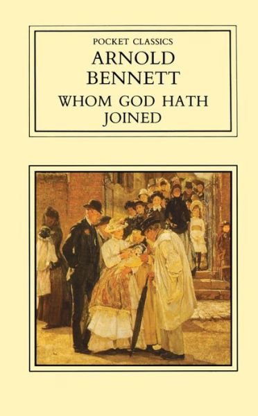 Whom God Hath Joined (Pocket Classics) - Arnold Bennett - Books - Chicago Review Press - 9780862992071 - October 26, 2012