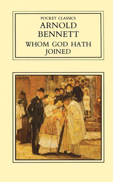 Whom God Hath Joined (Pocket Classics) - Arnold Bennett - Książki - Chicago Review Press - 9780862992071 - 26 października 2012