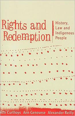 Cover for Ann Curthoys · Rights and Redemption: History, Law and Indigenous People (Paperback Book) (2008)