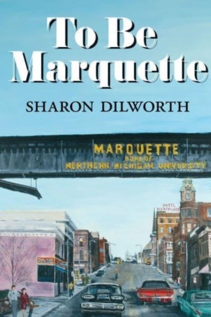 Cover for Sharon Dilworth · To Be Marquette (Pocketbok) (2024)