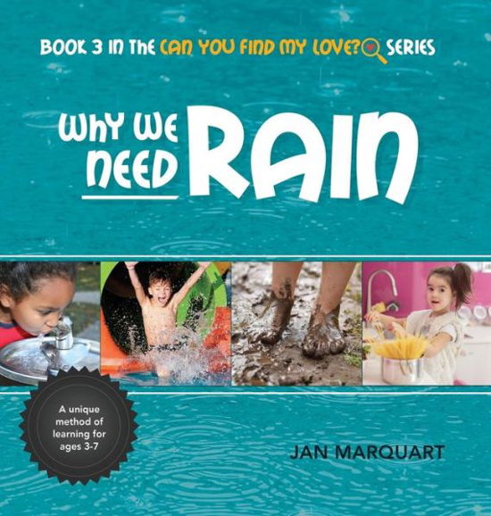 Cover for Jan Marquart · Why We Need Rain: Book 3 in the Can You Find My Love? Series (Hardcover Book) (2015)
