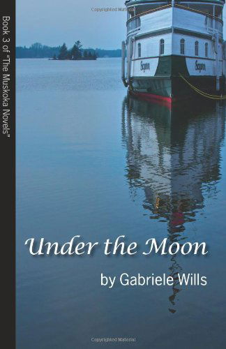 Under the Moon - Gabriele Katharina Wills - Książki - Mindshadows - 9780973278071 - 28 lipca 2012