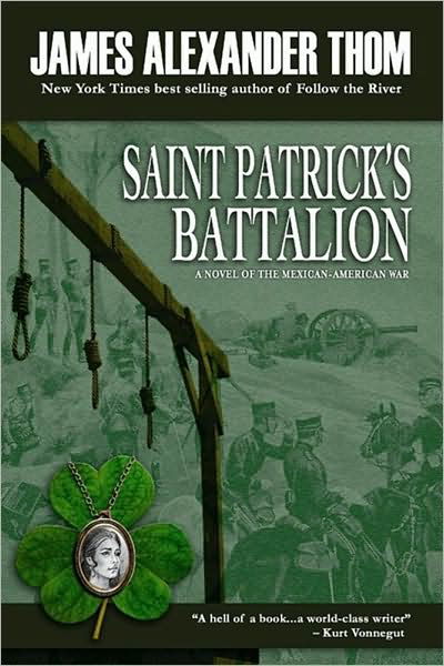 Saint Patrick's Battalion - James Alexander Thom - Books - Cardinal Publishers Group - 9780979924071 - November 1, 2008