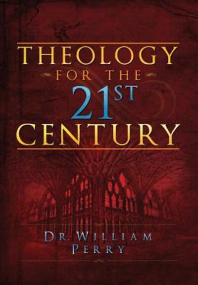 Cover for William Perry · Theology for the 21st Century (Hardcover bog) (2015)