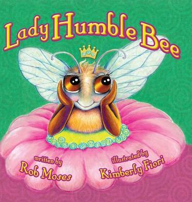 Lady Humble Bee - Rob Moses - Książki - Top Reads Publishing, LLC - 9780996486071 - 18 sierpnia 2017