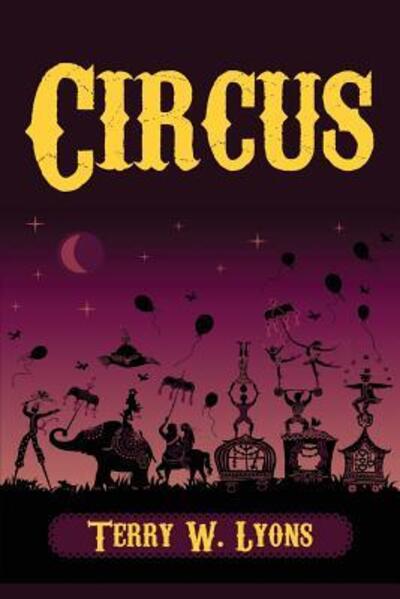 Cover for Terry W Lyons · Circus (Paperback Book) (2016)