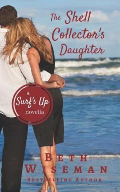 Cover for Beth Wiseman · The Shell Collector's Daughter : A Surf's Up Novella (Paperback Book) (2017)