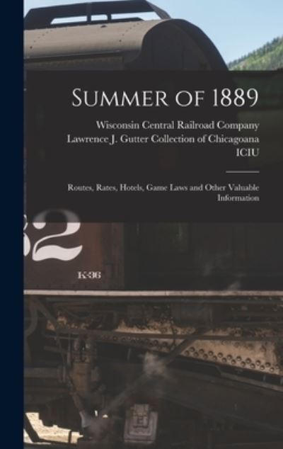 Cover for Wisconsin Central Railroad Company (1 · Summer of 1889 (Hardcover Book) (2021)