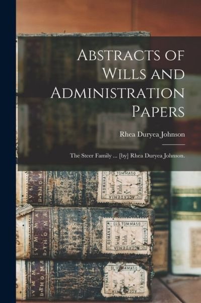 Cover for Rhea Duryea B 1885 Johnson · Abstracts of Wills and Administration Papers (Paperback Book) (2021)