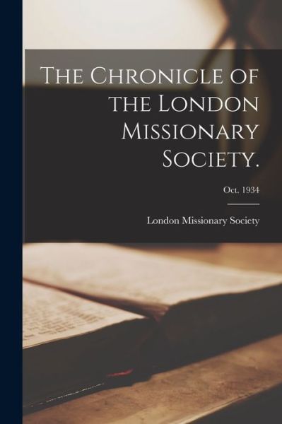 Cover for London Missionary Society · The Chronicle of the London Missionary Society.; Oct. 1934 (Paperback Book) (2021)