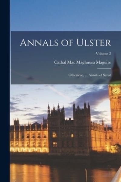 Cover for Cathal Mac Maghnusa Maguire · Annals of Ulster (Bog) (2022)
