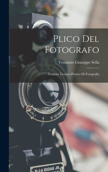 Cover for Venanzio Giuseppe Sella · Plico Del Fotografo (Buch) (2022)
