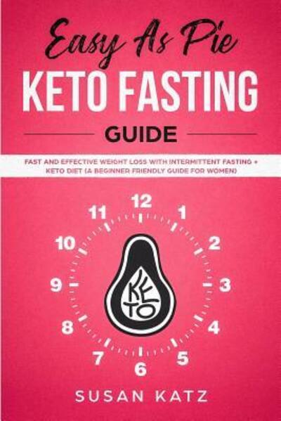 Cover for Susan Katz · Easy as Pie KETO FASTING Guide (Paperback Book) (2019)