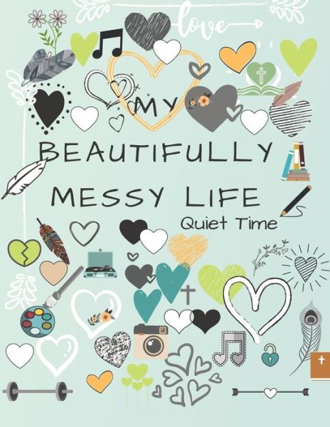 Cover for Rachell Reed · My Beautifully Messy Life : Quiet Time (Paperback Book) (2019)