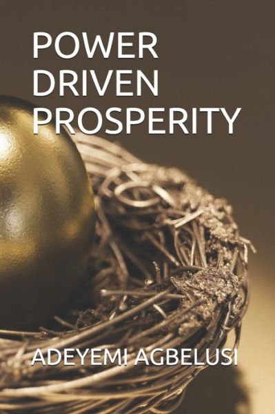 Cover for Adeyemi Agbelusi · Power Driven Prosperity (Paperback Book) (2019)