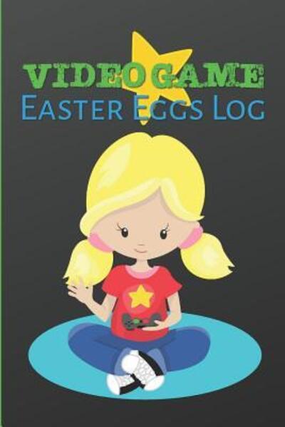 Cover for Larkspur &amp; Tea Publishing · Video Game Easter Eggs Log (Paperback Book) (2019)