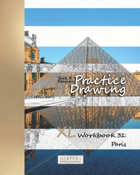 Practice Drawing - XL Workbook 31 - York P Herpers - Boeken - Independently Published - 9781097142071 - 24 mei 2019