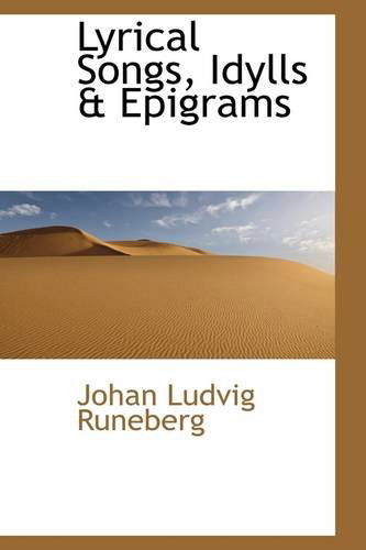 Cover for Johan Ludvig Runeberg · Lyrical Songs, Idylls &amp; Epigrams (Paperback Book) (2009)