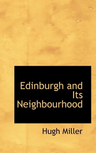 Cover for Hugh Miller · Edinburgh and Its Neighbourhood (Paperback Book) (2009)