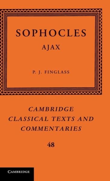 Cover for Sophocles · Sophocles: Ajax - Cambridge Classical Texts and Commentaries (Gebundenes Buch) (2011)