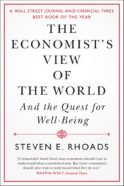 The Economist's View of the World: And the Quest for Well-Being - Rhoads, Steven E. (University of Virginia) - Books - Cambridge University Press - 9781108994071 - April 27, 2023
