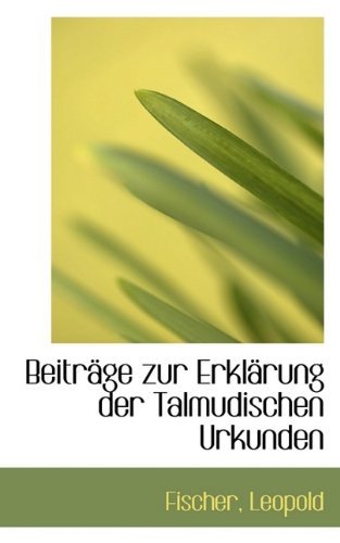 Cover for Fischer Leopold · Beitrage Zur Erklarung Der Talmudischen Urkunden (Taschenbuch) (2009)