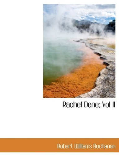 Cover for Robert Williams Buchanan · Rachel Dene; Vol II (Paperback Book) (2009)