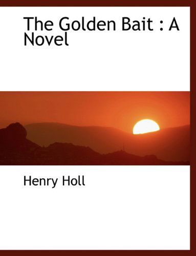 Cover for Henry Holl · The Golden Bait (Hardcover Book) (2009)