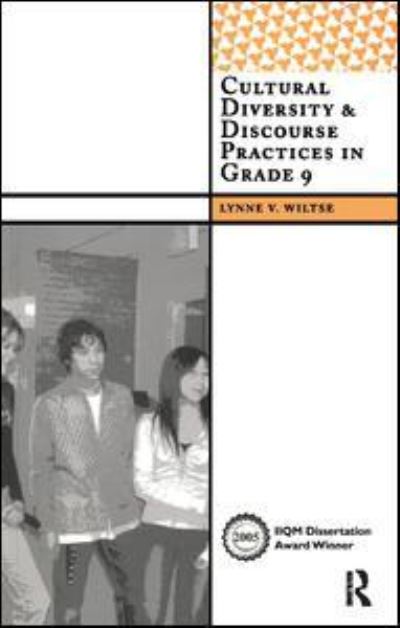 Cover for Lynne V Wiltse · Cultural Diversity and Discourse Practices in Grade Nine - International Institute for Qualitative Methodology Series (Hardcover Book) (2017)