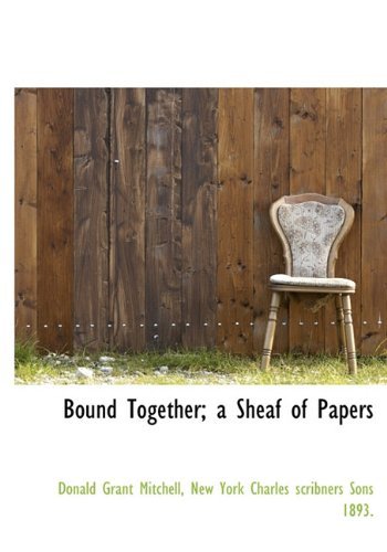 Cover for Donald Grant Mitchell · Bound Together; a Sheaf of Papers (Hardcover bog) (2010)