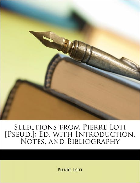 Cover for Loti · Selections from Pierre Loti [Pseud (Book)